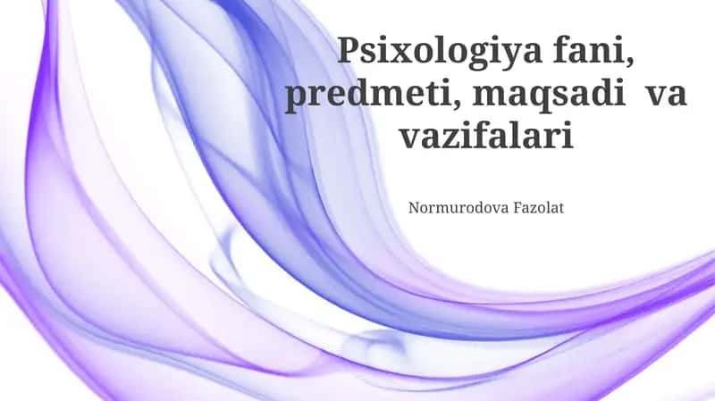 Psixologiya fani, predmeti, maqsadi va vazifalari