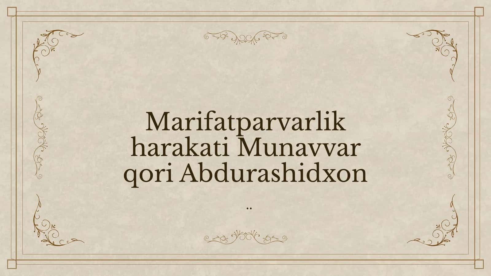 Marifat parvarlik harakati Munavvar qori Abdurashidxon