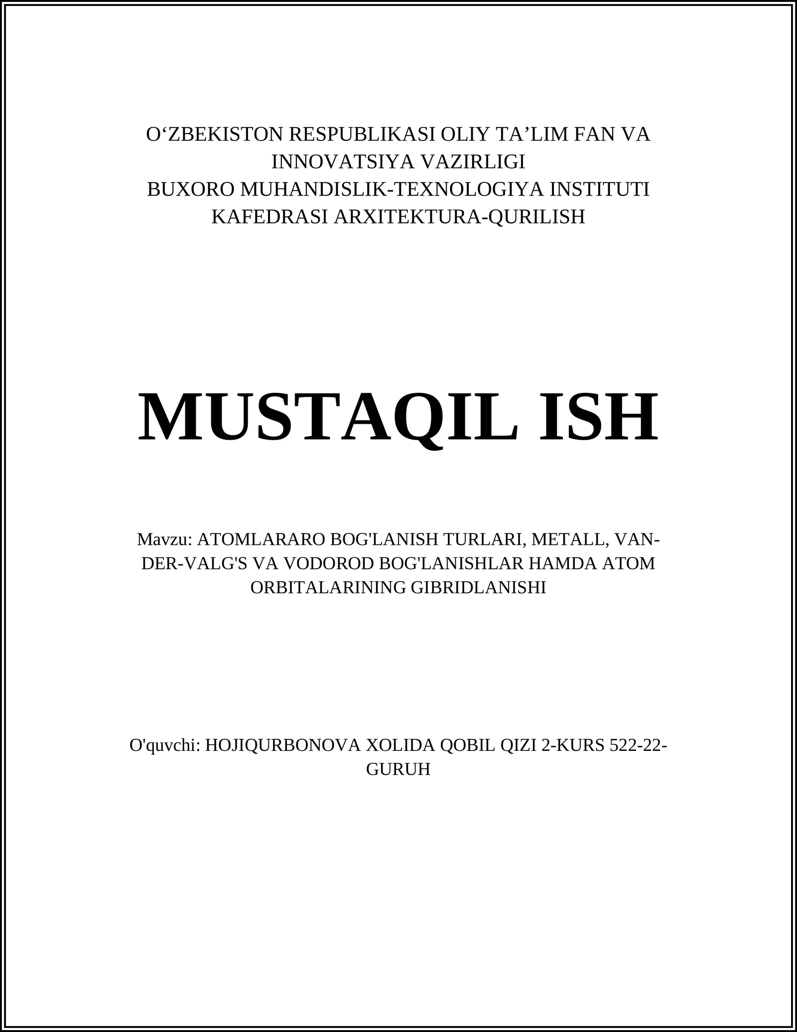 ATOMLARARO BOG'LANISH TURLARI, METALL, VAN-DER-VALG'S VA VODOROD BOG'LANISHLAR HAMDA ATOM ORBITALARINING GIBRIDLANISHI