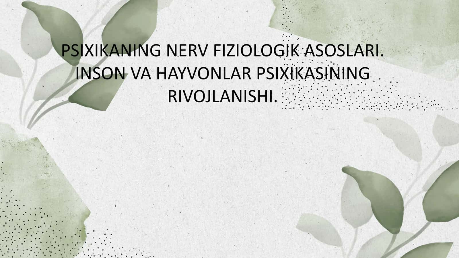 PSIXIKANING NERV FIZIOLOGIK ASOSLARI