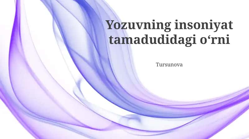 Yozuvning insoniyat tamadudidagi oʻrni