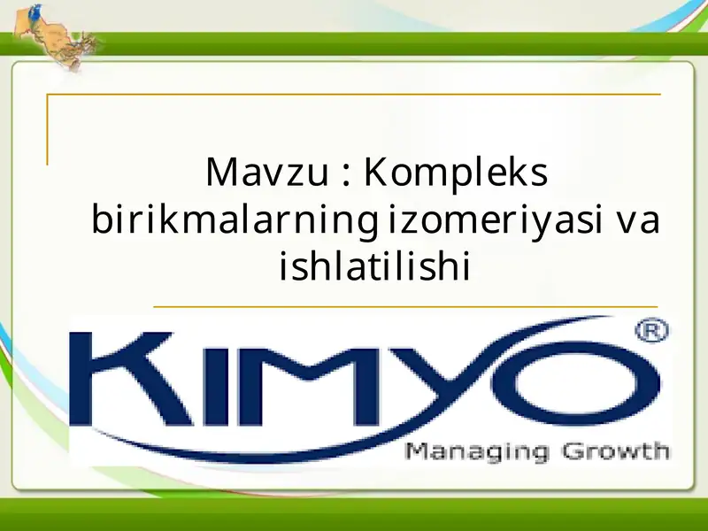 Kompleks birikmalarning izomeriyasi va ishlatilishi.