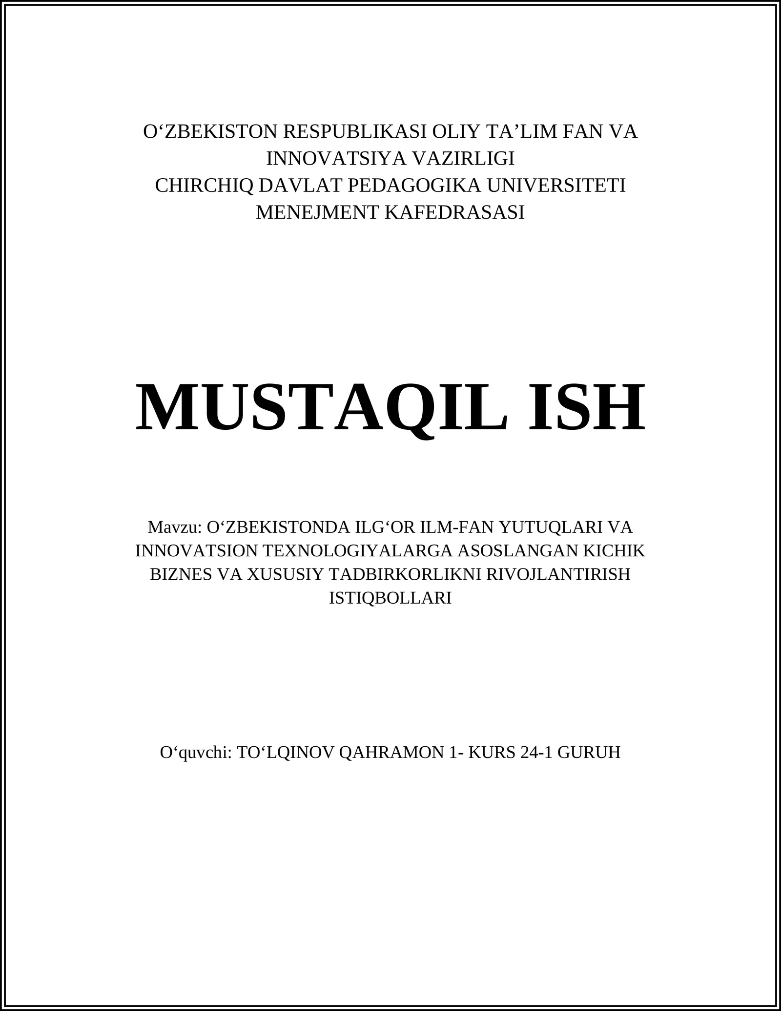 O‘ZBEKISTONDA ILG‘OR ILM-FAN YUTUQLARI VA INNOVATSION TEXNOLOGIYALARGA ASOSLANGAN KICHIK BIZNES VA XUSUSIY TADBIRKORLIKNI RIVOJLANTIRISH ISTIQBOLLARI