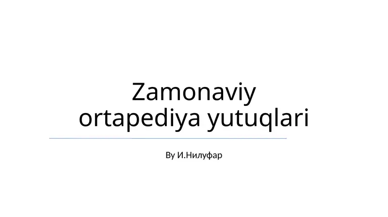 Zamonaviy ortapediya yutuqlari