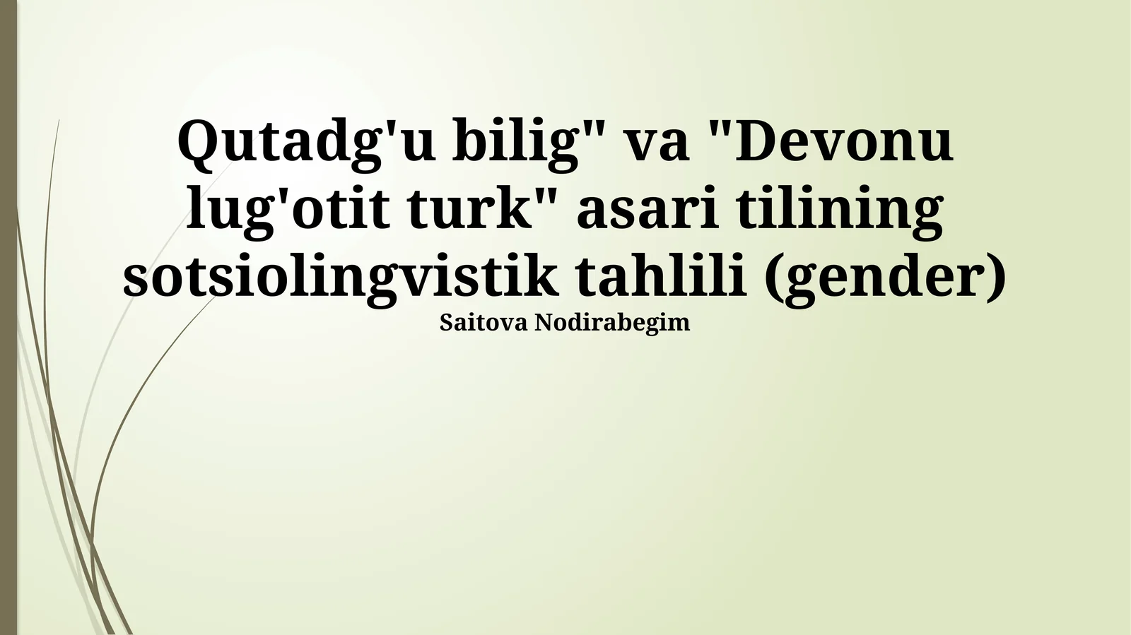 "Qutadg'u Bilig" va "Devonu lug'otit turk" asari tilining sotsiolingvistik tahlili (gender)