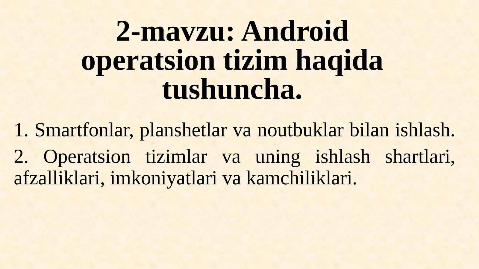 2-mavzu: Android operatsion tizim haqida tushuncha