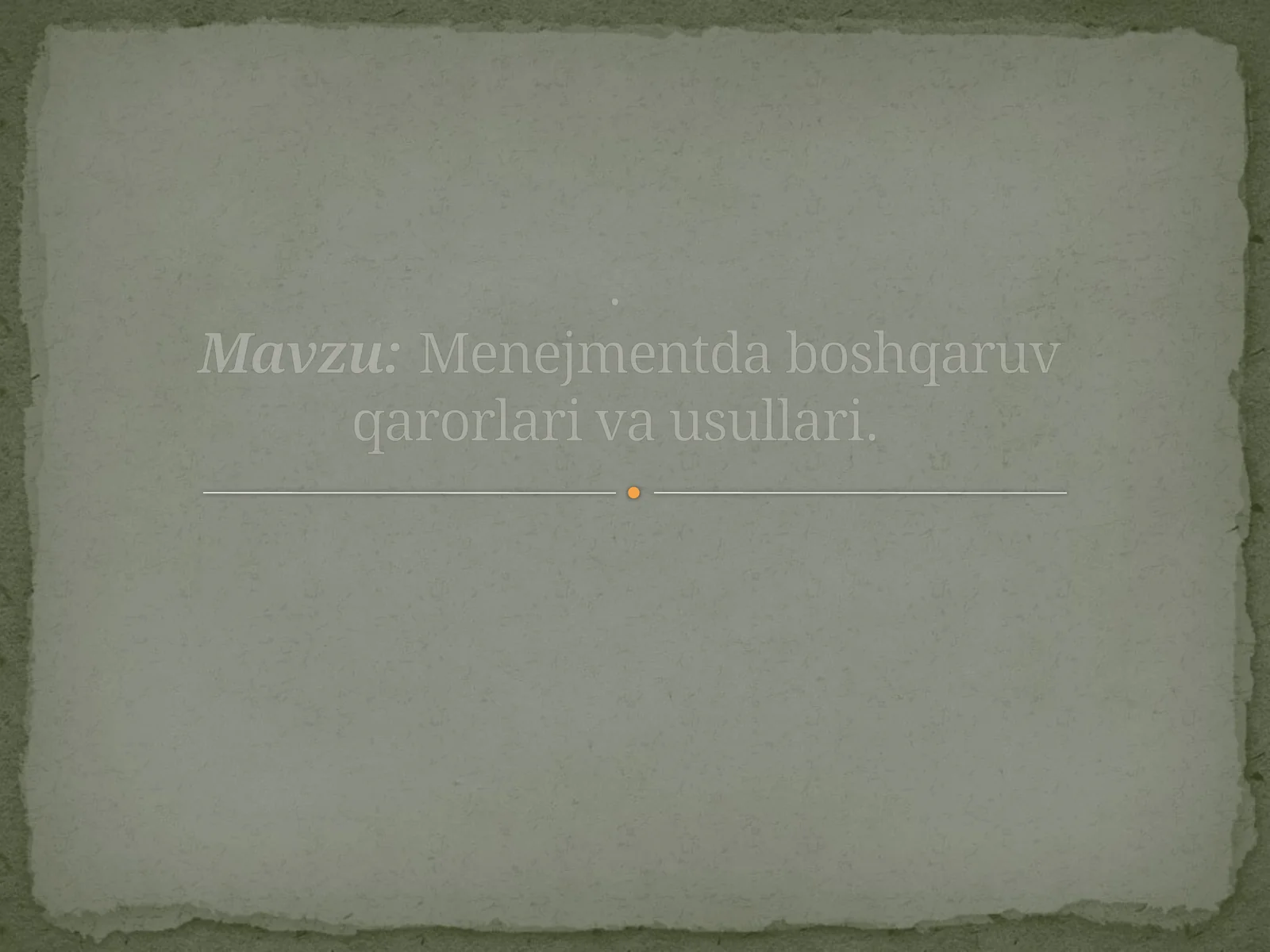 Menejmentda boshqaruv qarorlari va usullari