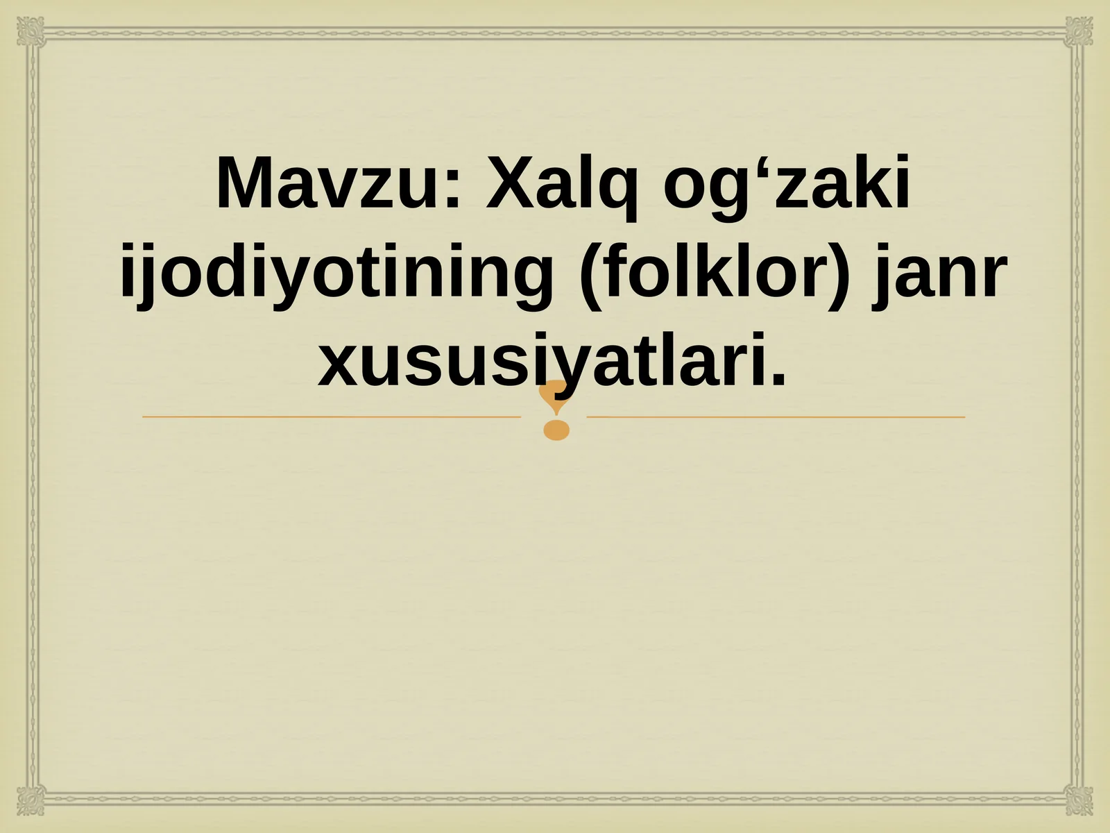 Xalq og‘zaki ijodiyotining (folklor) janr xususiyatlari