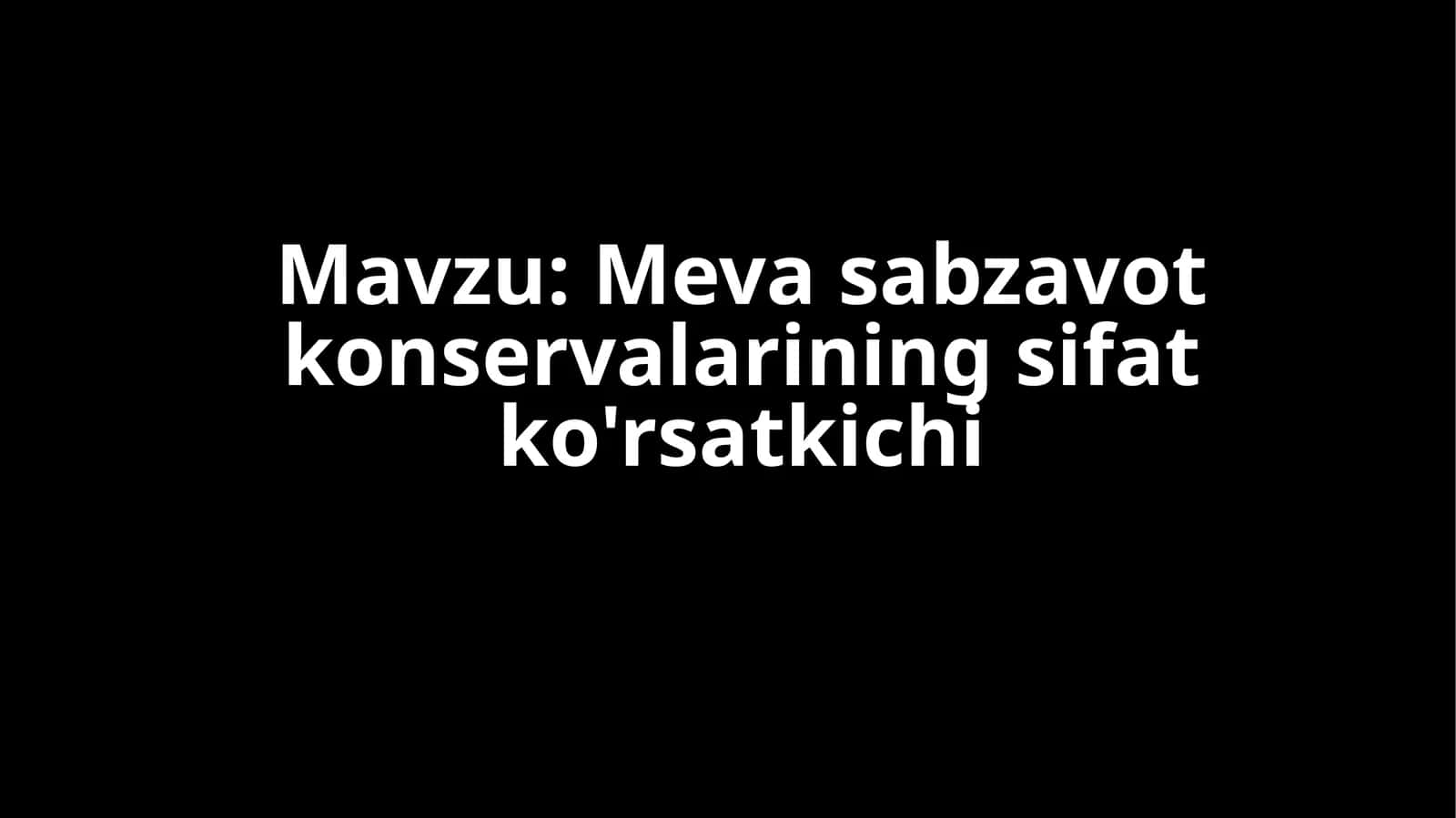 Mevasabzavot konservalari ning sifat ko'rsatkichi