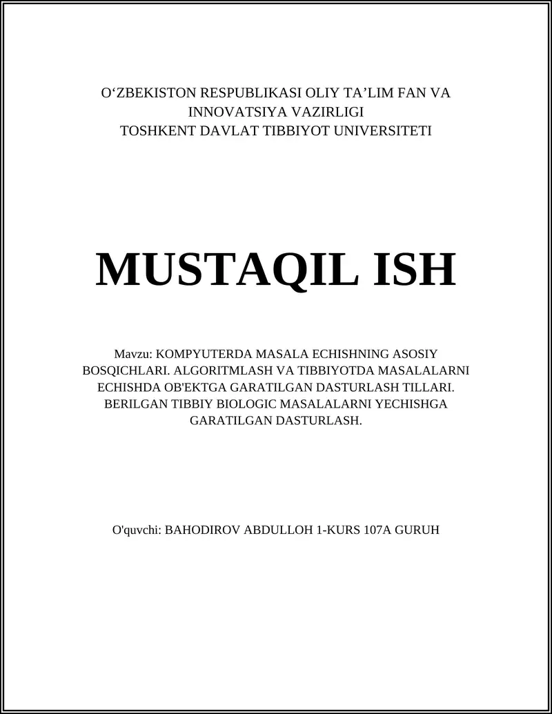KOMPYUTERDA MASALA ECHISHNING ASOSIY BOSQICHLARI. ALGORITMLASH VA TIBBIYOTDA MASALALARNI ECHISHDA OB'EKTGA GARATILGAN DASTURLASH TILLARI