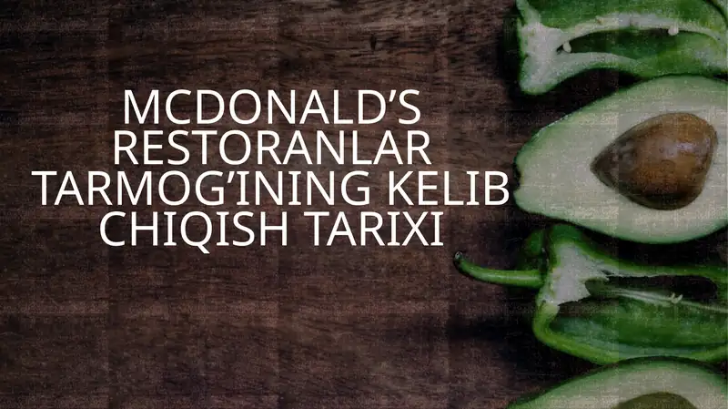 MCDONALD’S RESTORANLAR TARMOG’INING KELIB CHIQISH TARIXI