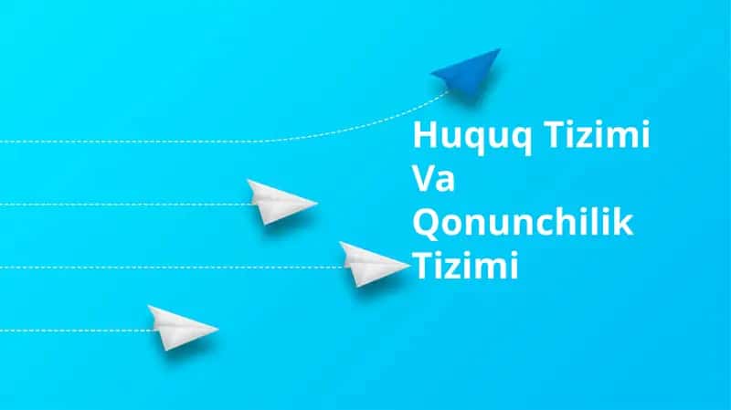 Huquq Tizimi Va Qonunchilik Tizimi