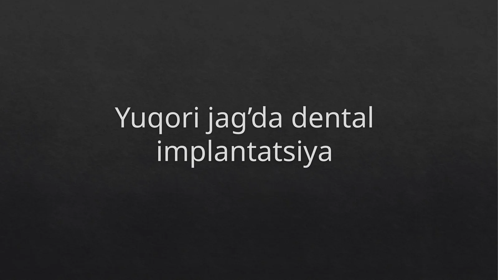 Yuqorijag' dental implantatsiya