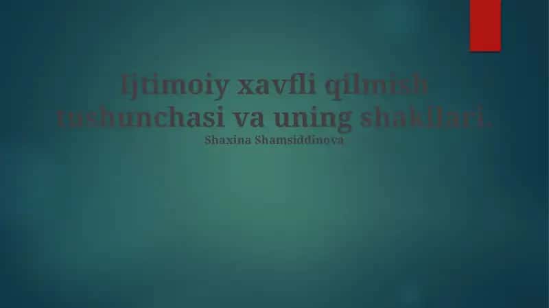 Ijtimoiy xavfli qilmish tushunchasi va uning shakllari