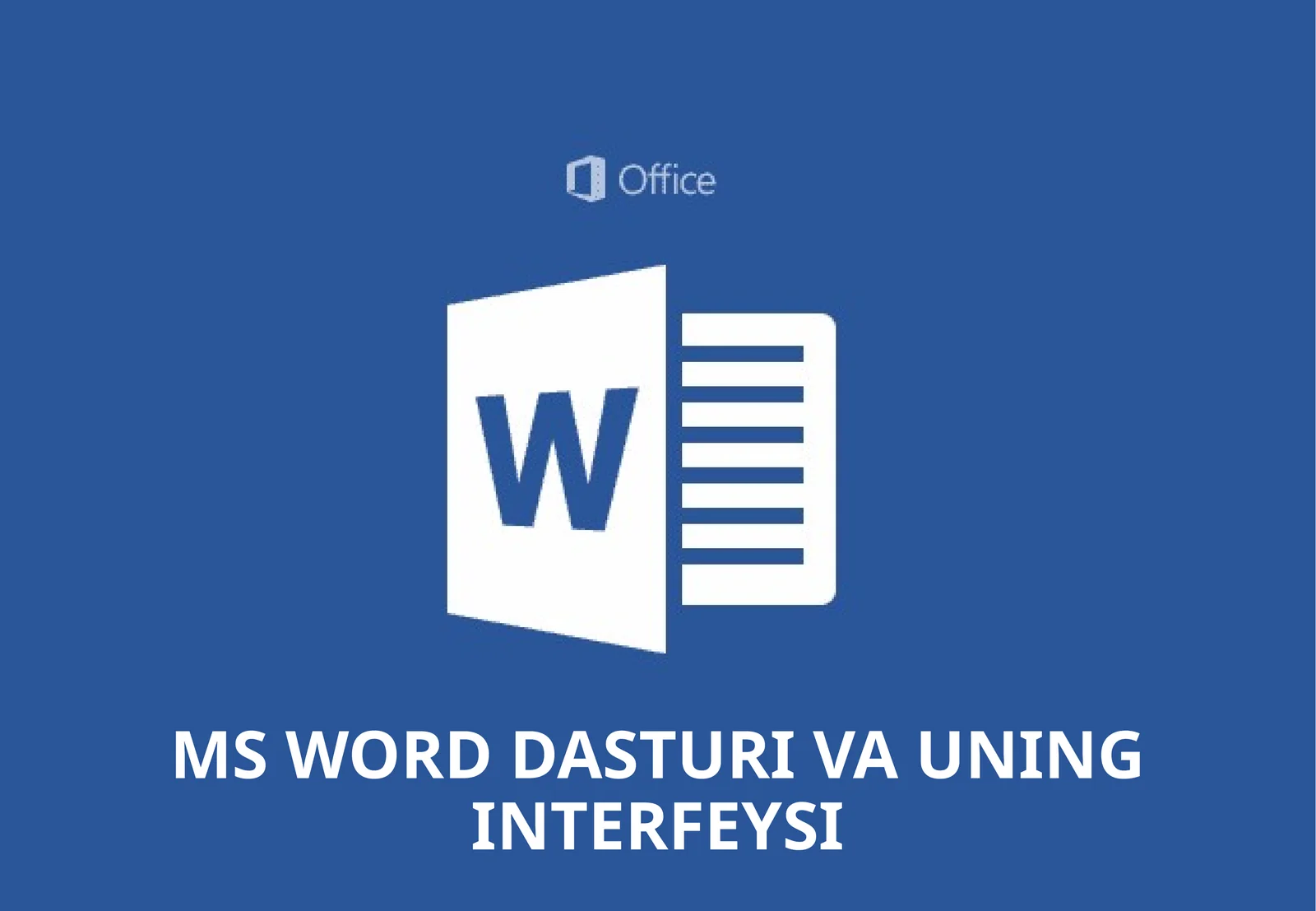 MS WORD DASTURI VA UNING INTERFEYSI