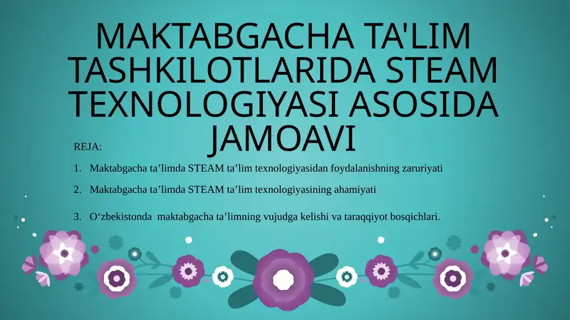 MAKTABGACHA TA'LIM TASHKILOTLARIDA STEAM TEXNOLOGIYASI ASOSIDA JAMOAVI