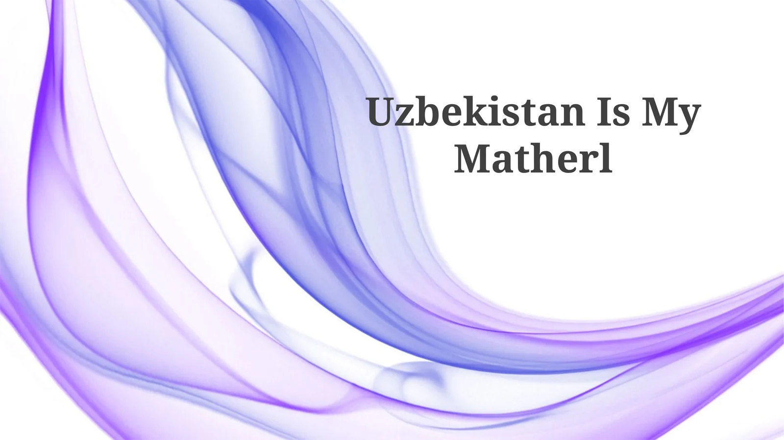 Uzbekistan Is My Matherl