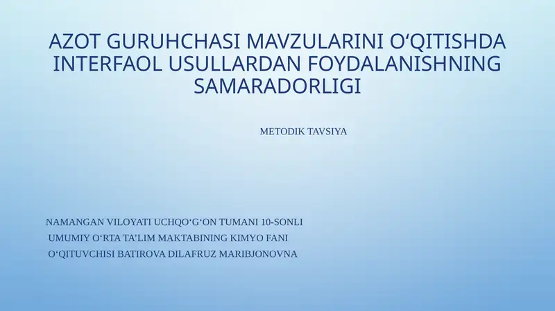 AZOT GURUHCHASI MAVZULARINI O‘QITISHDA INTERFAOL USULLARDAN FOYDALANISHNING SAMARADORLIGI