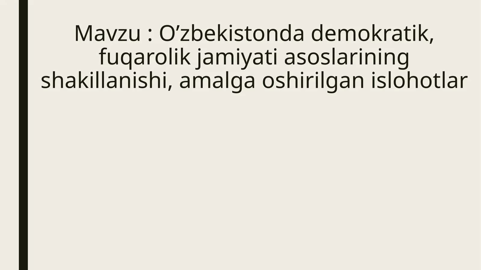 O’zbekistonda demokratik, fuqarolik jamiyati asoslarining shakillanishi, amalga oshirilgan islohotlar