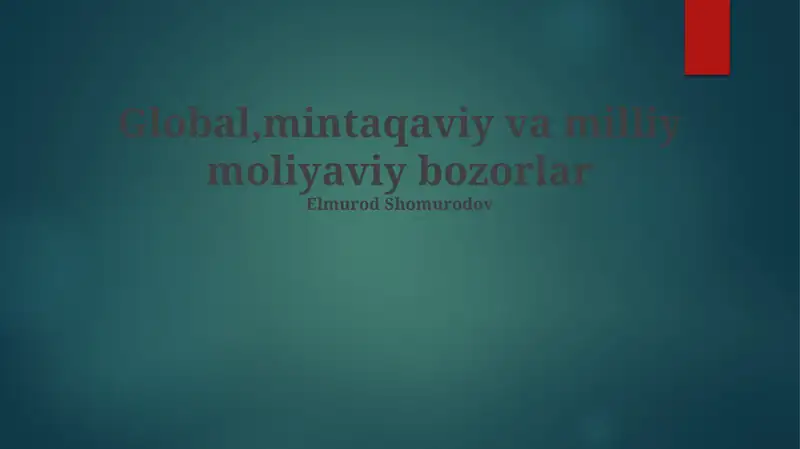Global, mintaqaviy va milliy moliyaviy bozorlar