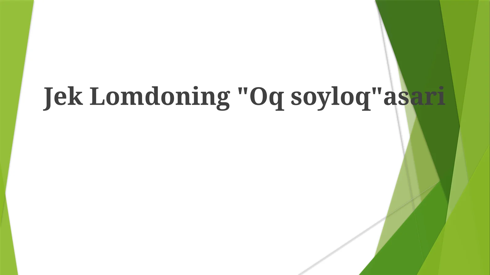 JekLomdoning"Oqsoyloq"asari