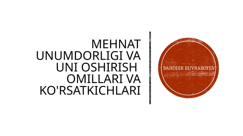 Mehnat unumdorligi va uni oshirish omillari va ko'rsatkichlari