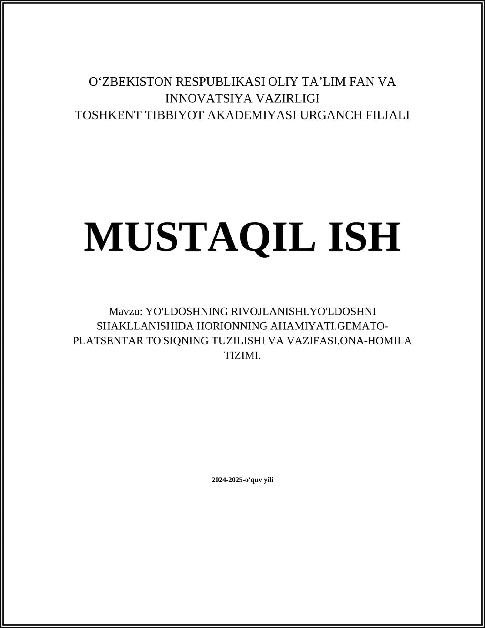 YO'LDOSHNING RIVOJLANISHI.YO'LDOSHNI SHAKLLANISHIDA HORIONNING AHAMIYATI.GEMATO-PLATSENTAR TO'SIQNING TUZILISHI VA VAZIFASI.ONA-HOMILA TIZIMI