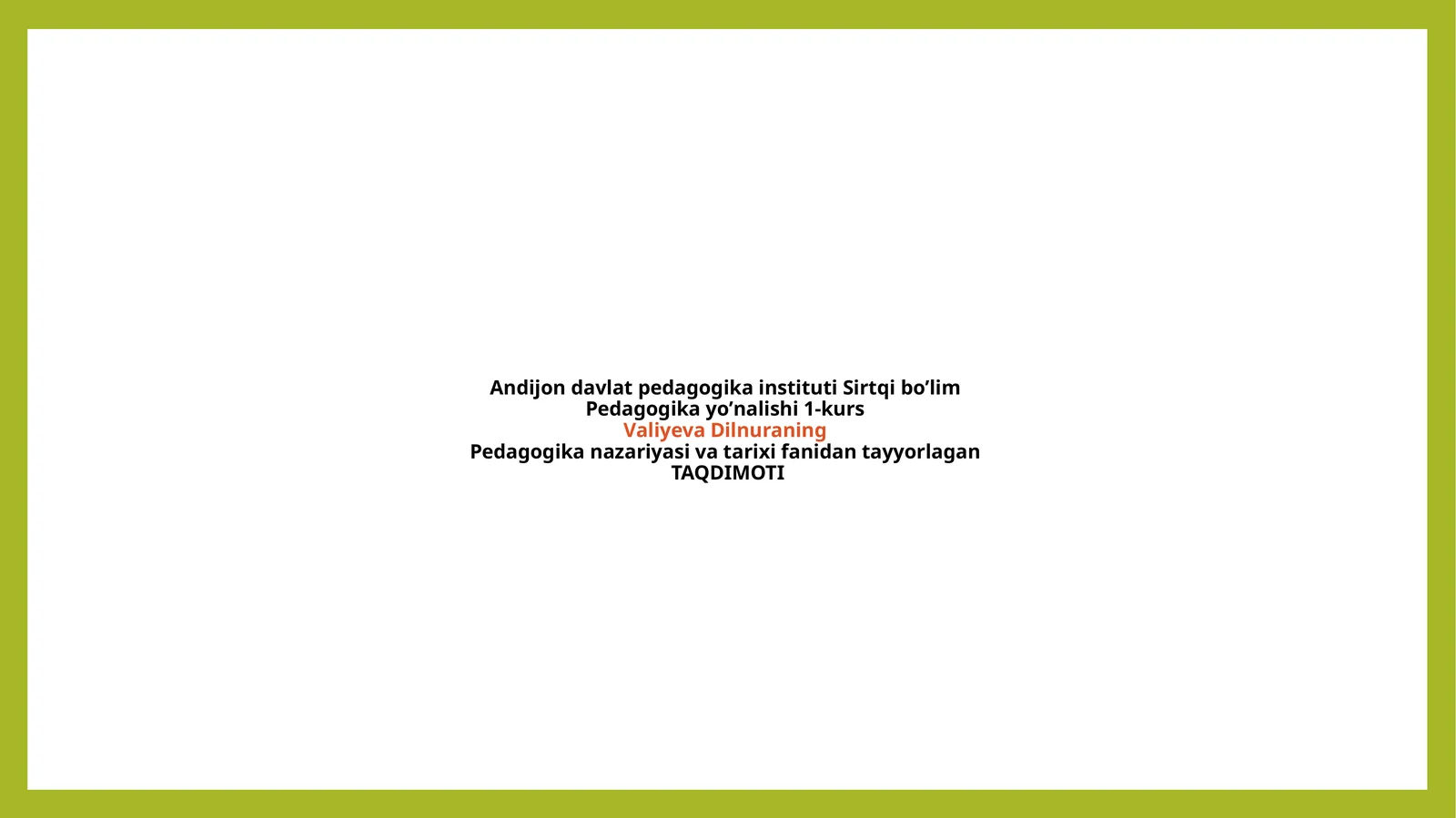 Pedagogika nazariyasi va tarixi fanidan taqdimoti