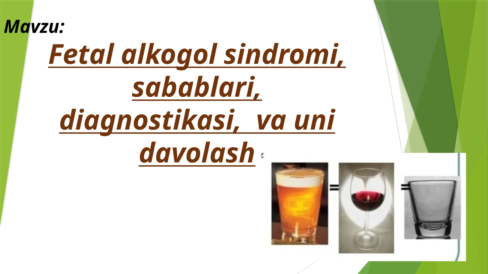 Fetal alkogol sindromi, sabablari, diagnostikasi, va uni davolash