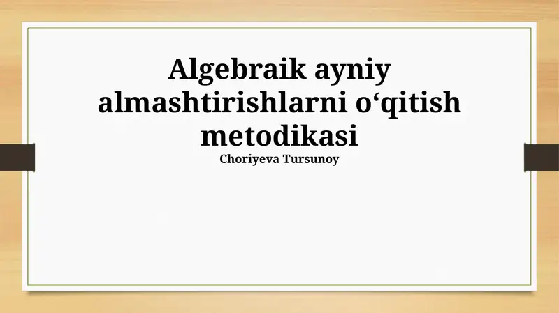 Algebraik ayniy almashtirishlarni oʻqitish metodikasi