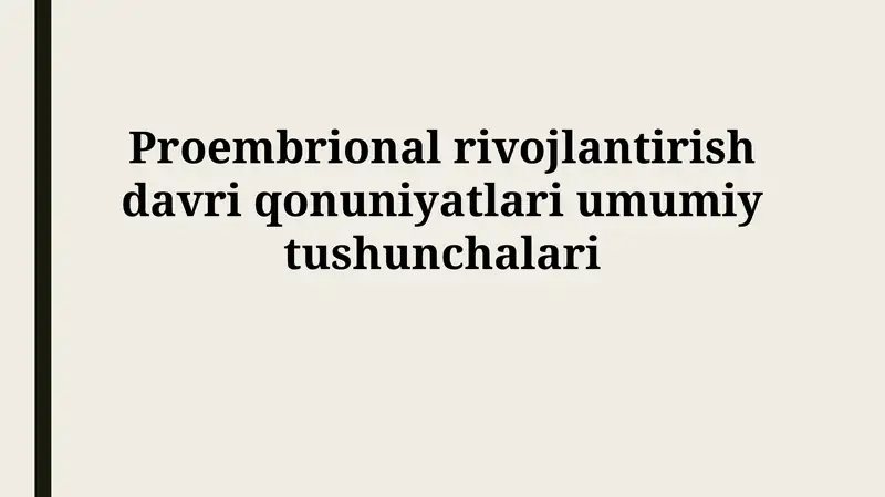 Proembrional rivojlantirish davri qonuniyatlariumumiytushunchalari
