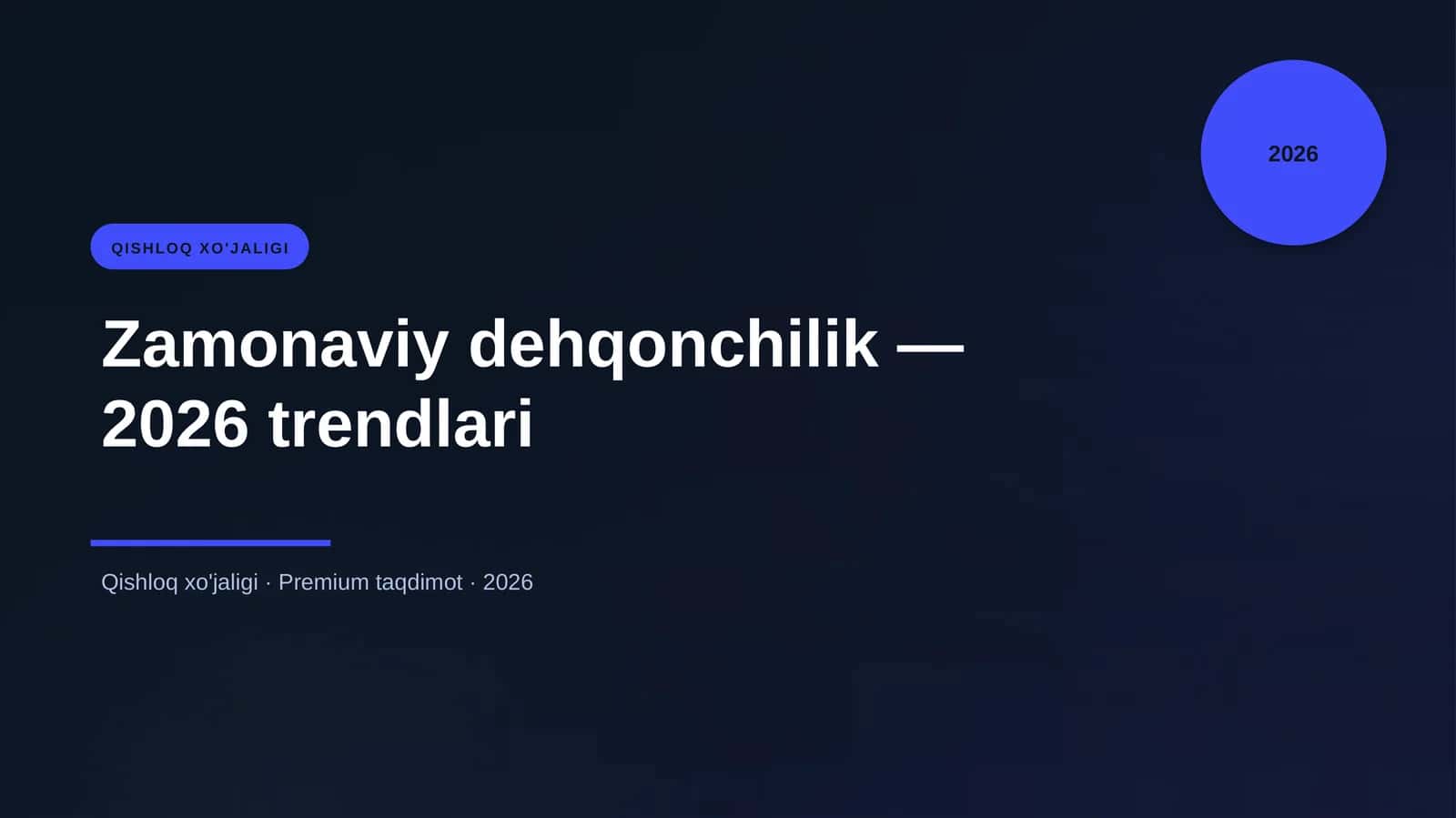 "Zamonaviy dehqonchilik — 2026 trendlari"