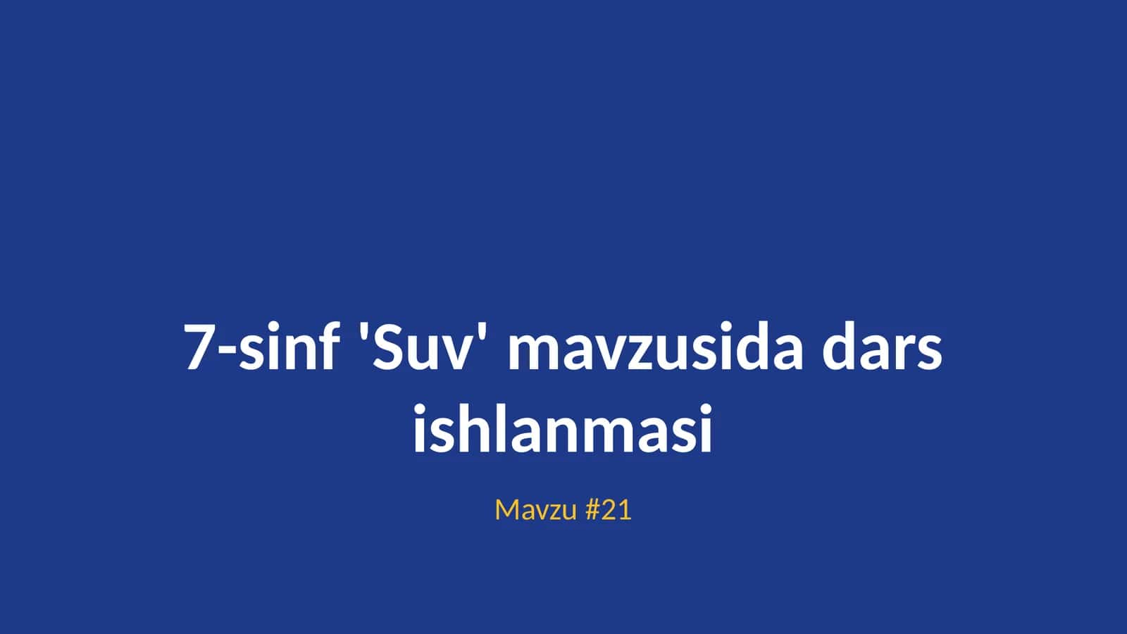 7-sinf 'Suv' mavzusida dars ishlanmasi