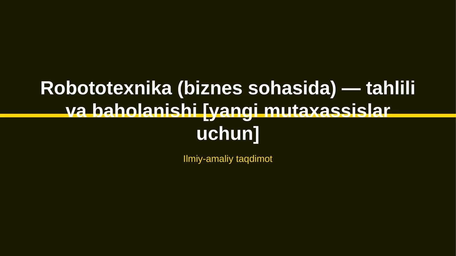 Robototexnika (biznes sohasida) — tahlili va baholanishi [yangi mutaxassislar uchun]