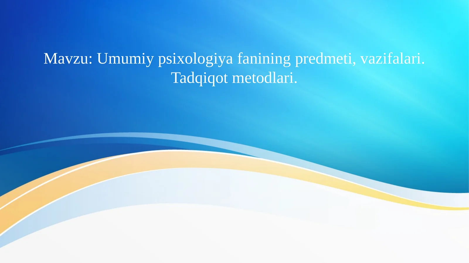 Umumiy psixologiya fanining predmeti, vazifalari. Tadqiqot metodlari