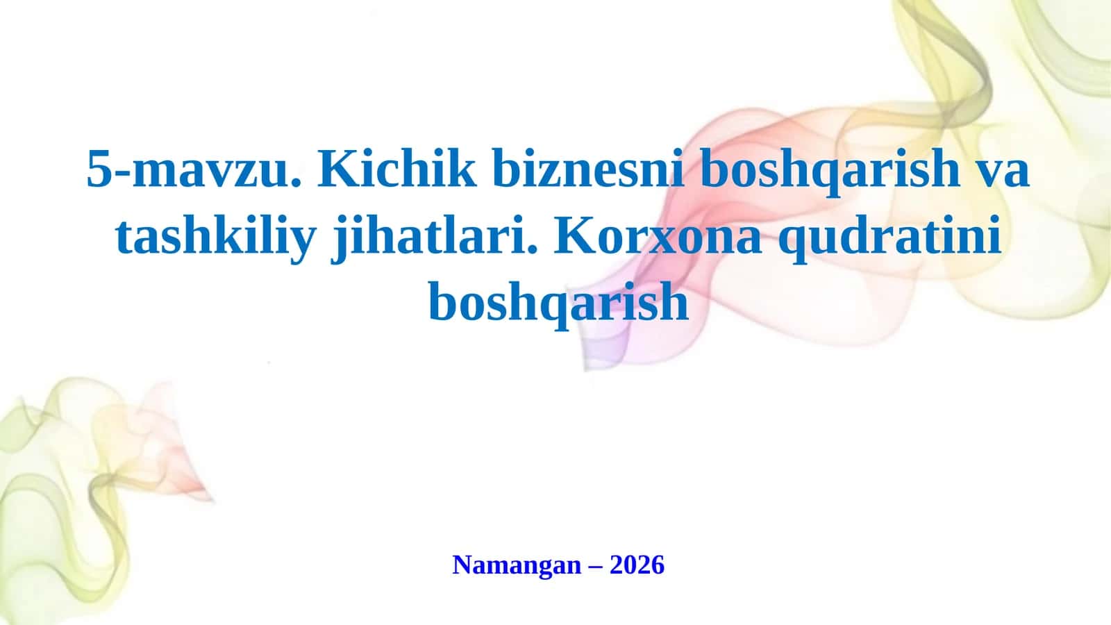 Kichik biznesni boshqarish va tashkiliy jihatlari. Korxona qudratini boshqarish