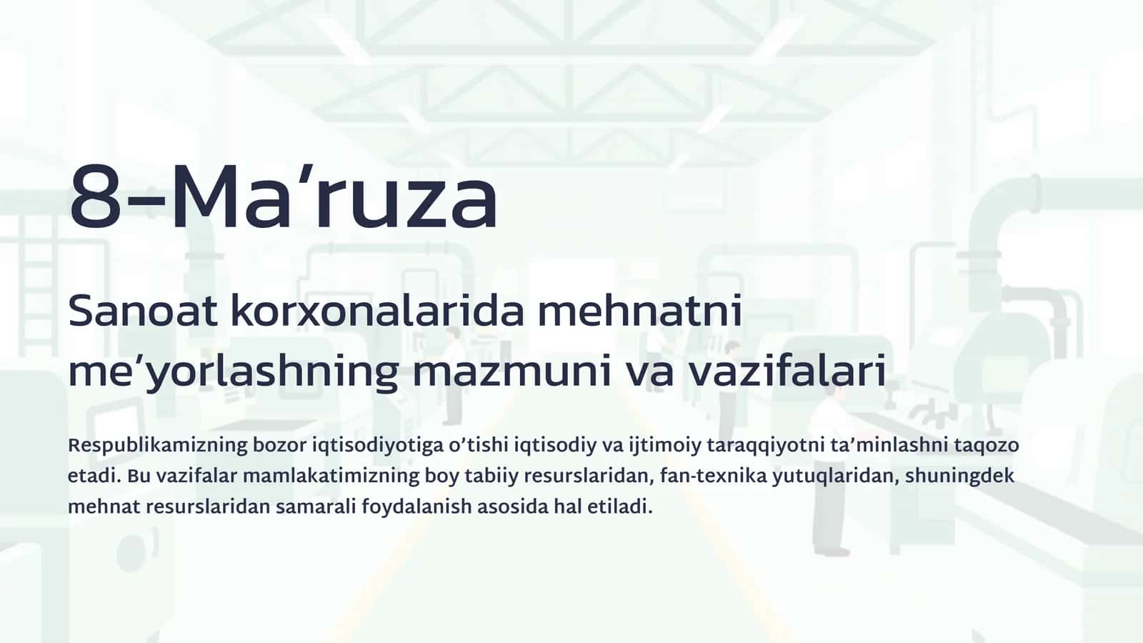 Sanoat korxonalarida mehnatni me’yorlashning mazmuni va vazifalari