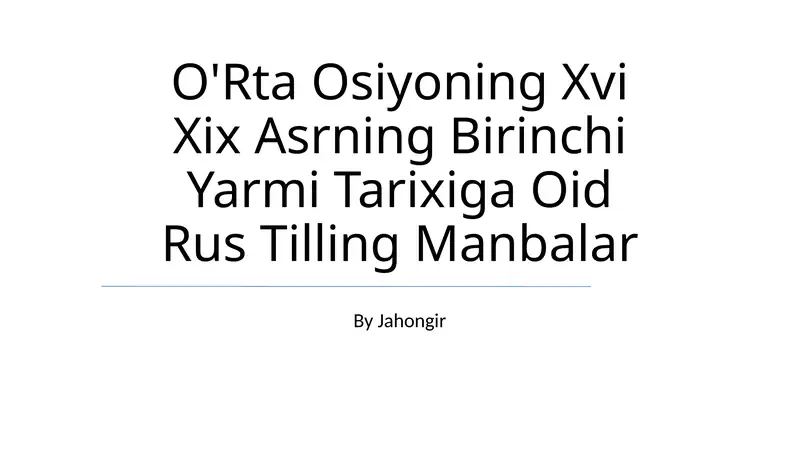 O'Rta Osiyoning Xvi Xix Asrning Birinchi Yarmi Tarixiga Oid Rus Tilling Manbalar