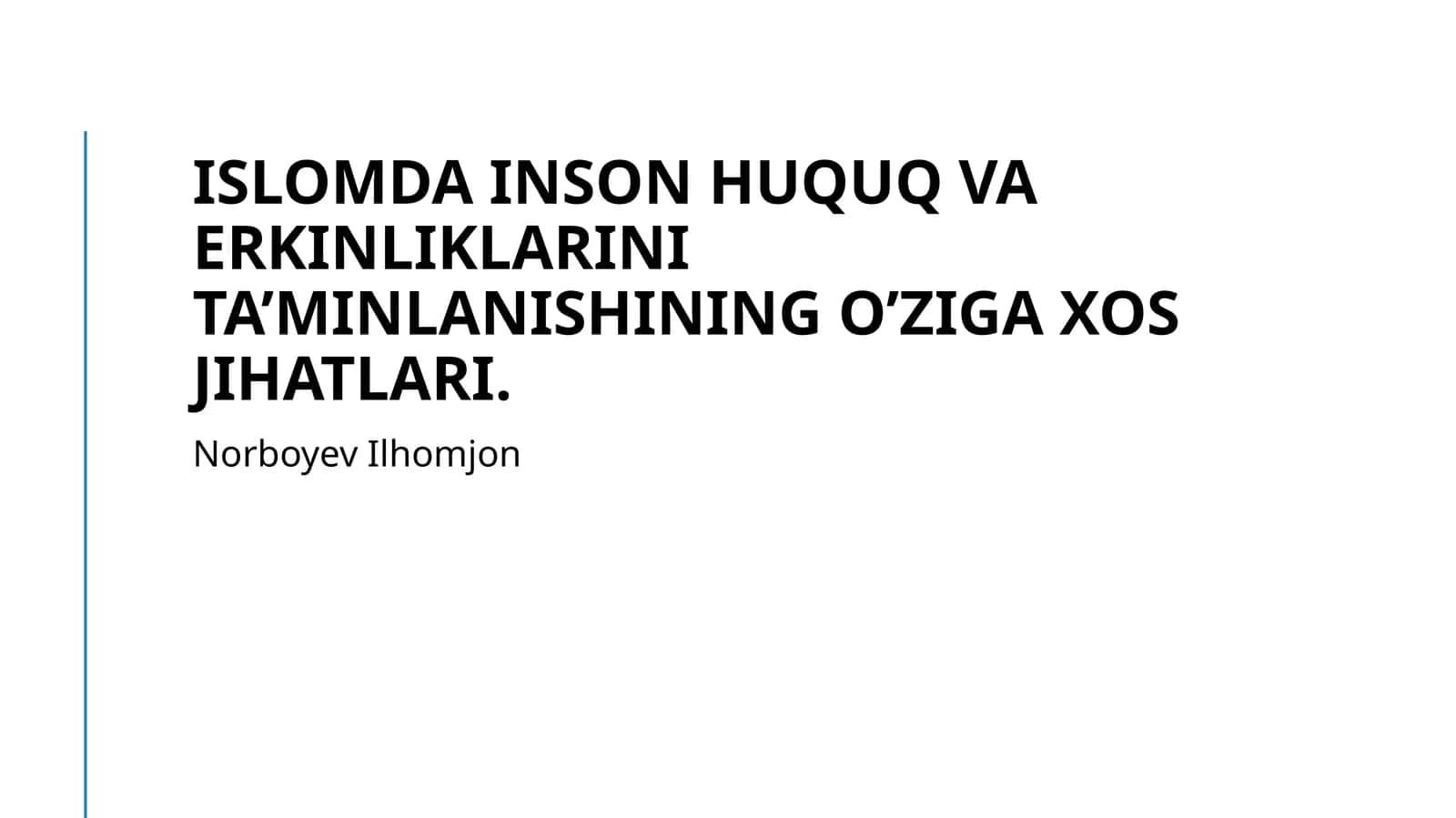 Islomda inson huquq va erkinliklarini ta’minlanishining o’ziga xos jihatlari