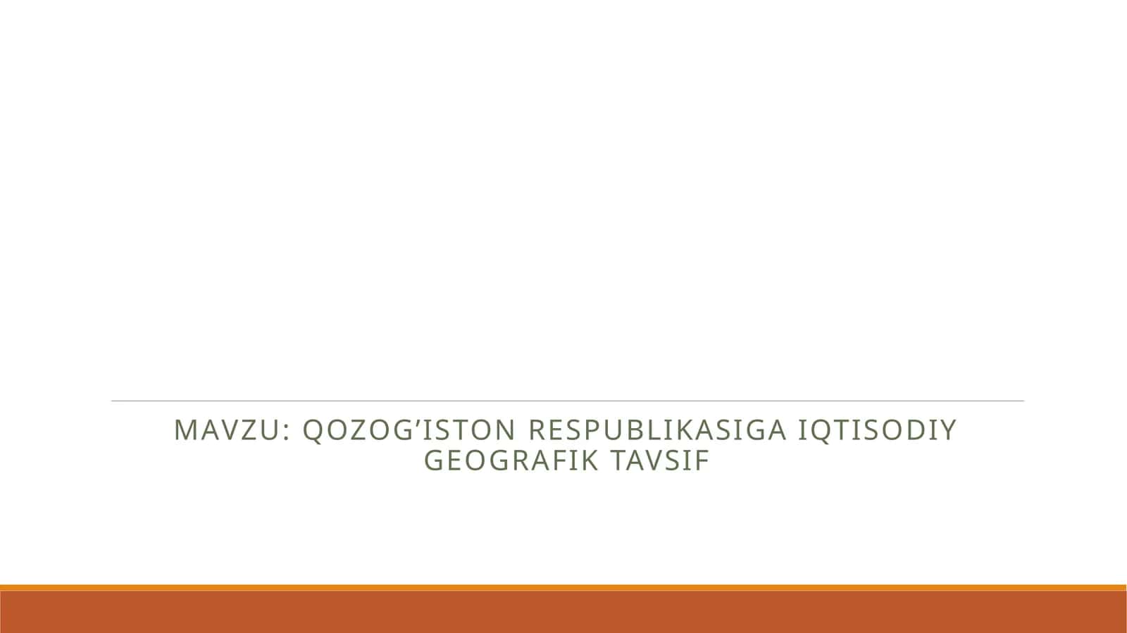 Qozog’iston Respublikasiga iqtisodiy geografik tavsif