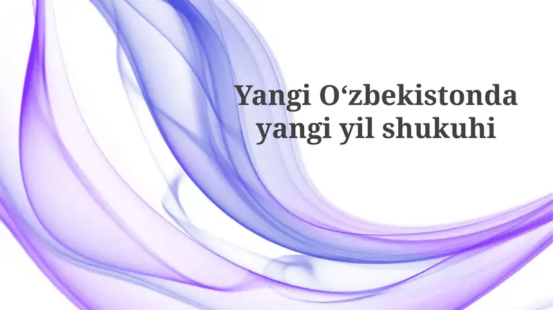 Yangi Oʻzbekistonda yangi yil shukuhi