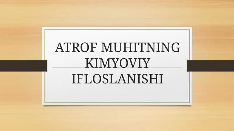 ATROF MUHITNING KIMYOVIY IFLOSLANISHI
