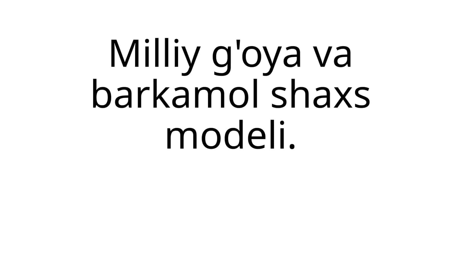 Milliy g'oya va barkamol shaxs modeli.