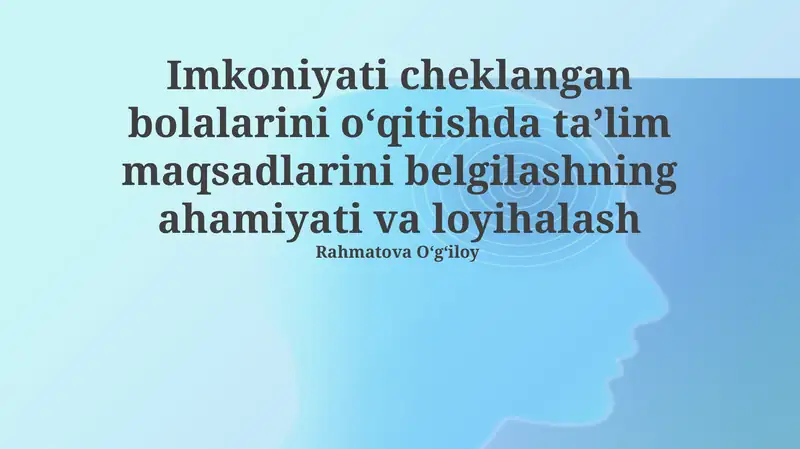 Nogiron bolalar uchun ta'lim maqsadlarini loyihalash tamoyillari