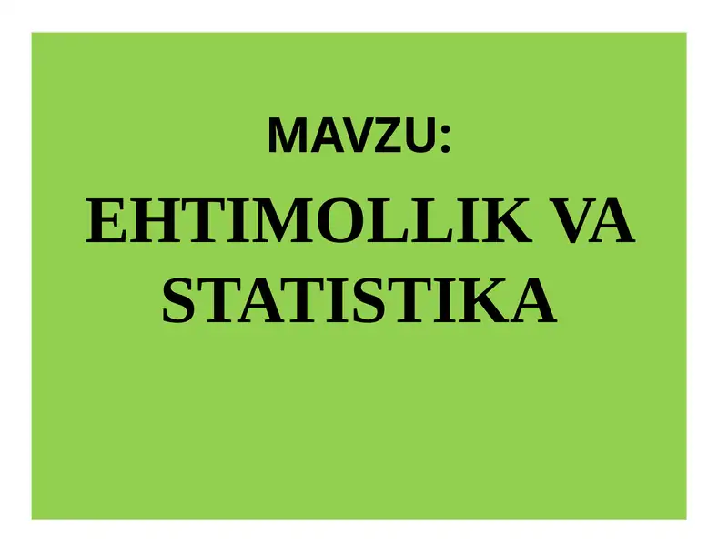 EHTIMOLLIK VA STATISTIKA