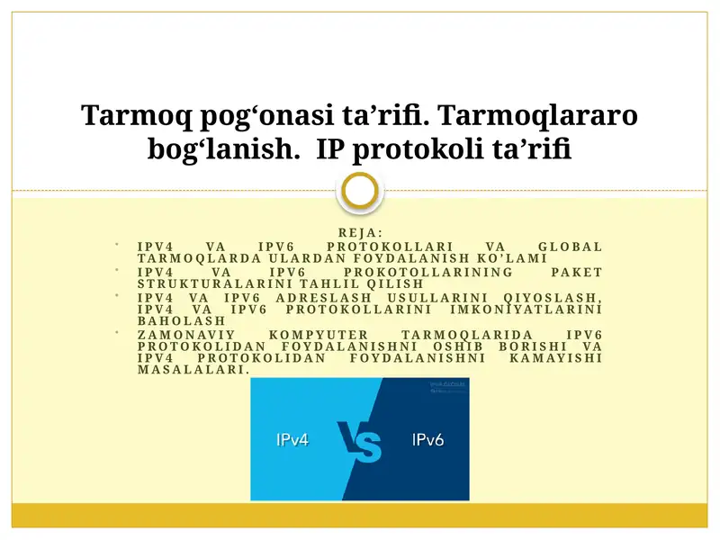 ITarmoq pog‘onasi ta’rifi. Tarmoqlararo bog‘lanish. IP protokoli ta’rifi Pv4 va IPv6 Protokollari