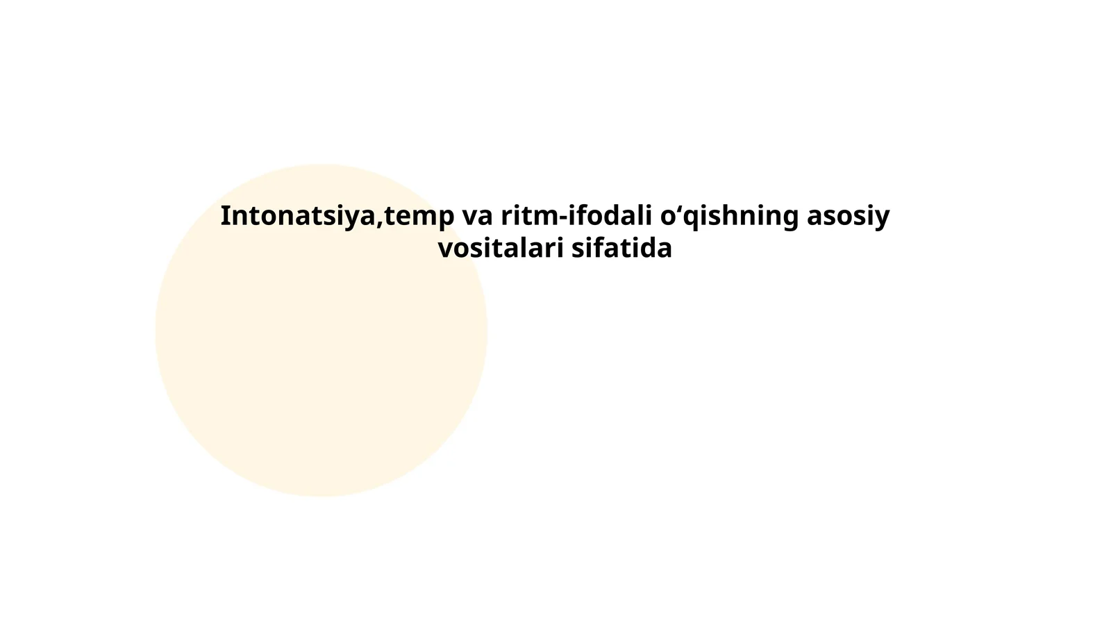 Intonatsiya, temp va ritm-ifodali oʻqishning asosiy vositalari sifatida