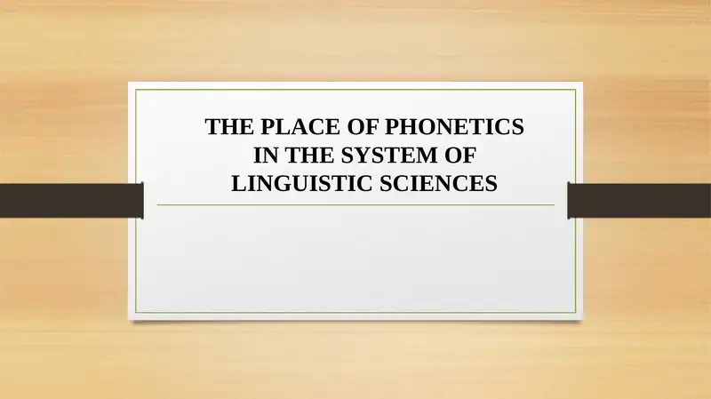 THE PLACE OF PHONETICS IN THE SYSTEM OF LINGUISTIC SCIENCES