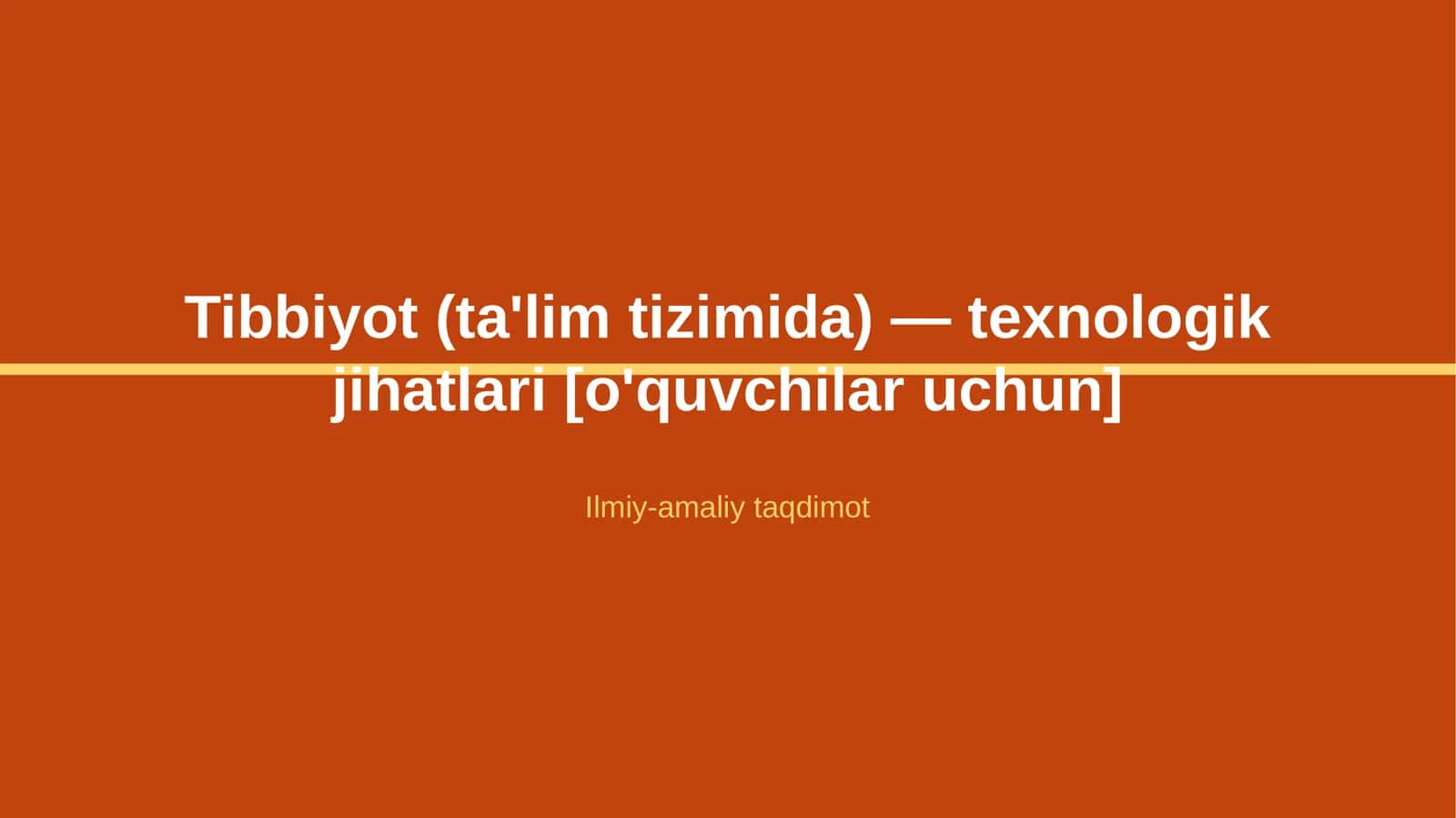 Tibbiyot (ta'lim tizimida) — texnologik jihatlari [o'quvchilar uchun]