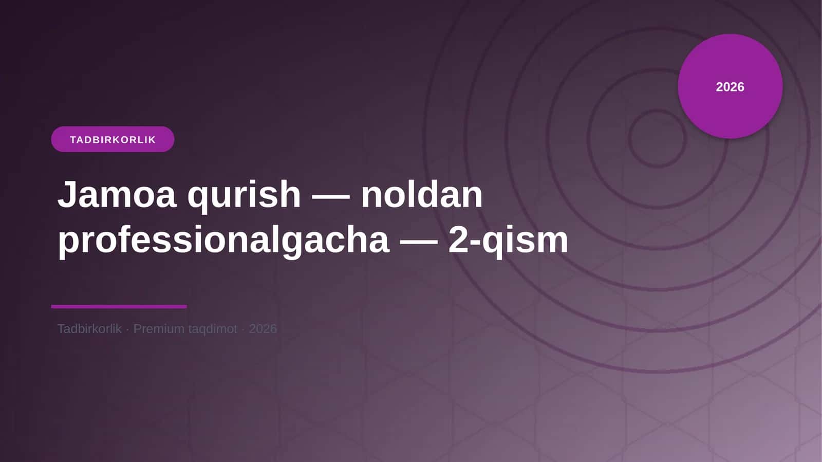 Jamoa qurish — noldan professionalgacha — 2-qism